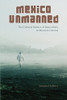 Mexico Unmanned (Suny Latin American Cinema)