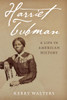 Harriet Tubman: A Life In American History