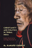 Christianity And Politics In Tribal India