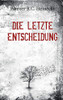 Die Letzte Entscheidung (German Edition)