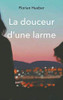 La Douceur D'Une Larme (French Edition)