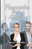 Fragmentos De Un Amor (Spanish Edition)
