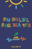 Du Soleil Sur Ma Vie (French Edition)