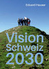 Vision Schweiz 2030 (German Edition)