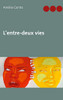 L'Entre-Deux Vies (French Edition)