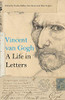 Van Gogh: A Life In Letters