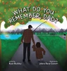 What Do You Remember, Dad?