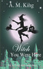 Witch You Were Here (3)