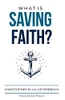 What Is Saving Faith?
