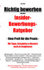 Richtig Bewerben Insider-Bewerbungs-Ratgeber: Vom Profi Für Die Praxis (German Edition)