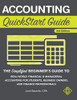 Accounting Quickstart Guide: The Simplified Beginner'S Guide To Financial & Managerial Accounting For Students, Business Owners And Finance Professionals