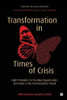 Transformation In Times Of Crisis: Eight Principles For Creating Opportunities And Value In The Post-Pandemic World