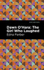Dawn O' Hara: The Girl Who Laughed (Mint Editions)