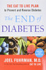 The End Of Diabetes: The Eat To Live Plan To Prevent And Reverse Diabetes (Eat For Life)