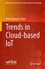 Trends In Cloud-Based Iot (Eai/Springer Innovations In Communication And Computing)