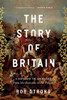 The Story Of Britain: A History Of The Great Ages: From The Romans To The Present