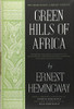 Green Hills Of Africa: The Hemingway Library Edition