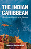 The Indian Caribbean: Migration And Identity In The Diaspora (Caribbean Studies Series)