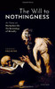 The Will To Nothingness: An Essay On Nietzsche'S On The Genealogy Of Morality