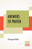 Answers To Prayer: From George Müller'S Narratives Compiled By A. E. C. Brooks.