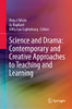 Science And Drama: Contemporary And Creative Approaches To Teaching And Learning