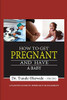 How To Get Pregnant And Have A Baby: A Patient'S Guide To Infertility Management