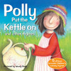 Polly Put The Kettle On And Other Rhymes (Wendy Straw'S Nursery Rhyme Collection)