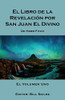 El Libro De La Revelaci?N Por San Juan El Divino: El Volumen Uno (Spanish Edition)