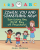 Zowen, You And Something New!: Surviving The First Day Of Preschool