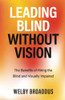 Leading Blind Without Vision: The Benefits Of Hiring The Blind And Visually Impaired