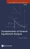 Fundamentals Of General Equilibrium Analysis (Mathematical Economics And Game Theory)