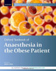 Oxford Textbook Of Anaesthesia For The Obese Patient (Oxford Textbook In Anaesthesia)