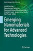 Emerging Nanomaterials For Advanced Technologies (Nanotechnology In The Life Sciences)