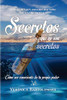 Secretos Que No Son Secretos: Cómo Ser Consciente De Tu Propio Poder (Spanish Edition)