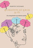 La Cr?ativit? Est L'Or De La Vie: A La Conqu?te De Vos Talents Cach?s (French Edition)