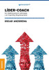 Líder Coach: Un Modelo Para El Liderazgo Y El Coaching Organizacional (Spanish Edition)