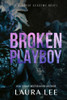 Broken Playboy - Special Edition: A Windsor Academy Standalone Enemies-To-Lovers Romance