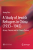 A Study Of Jewish Refugees In China (19331945): History, Theories And The Chinese Pattern