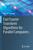 Fast Fourier Transform Algorithms For Parallel Computers (High-Performance Computing Series)