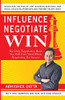 Influence Negotiate Win: The Only Negotiation Book You Will Ever Need When Negotiating For Success