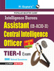 Intelligence Bureau: Assistant Central Intelligence Officers Grade-Ii/Executive (Tier-I) Exam Guide