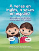 A Veces En Ingl?s, A Veces En Espa±Ol.: Sometimes In English, Sometimes In Spanish. (Spanish Edition)