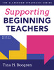 Supporting Beginning Teachers (Tips For Beginning Teacher Support To Reduce Teacher Stress And Burnout)