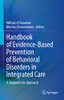 Handbook Of Evidence-Based Prevention Of Behavioral Disorders In Integrated Care: A Stepped Care Approach