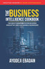 The Business Intelligence Cookbook: The Right Ingredients For Building Innovative And Sustainable Businesses