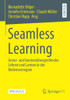 Seamless Learning: Grenz- Und Kontext?bergreifendes Lehren Und Lernen In Der Bodenseeregion (German Edition)
