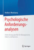 Psychologische Anforderungsanalysen: Anforderungsprofile F?r Management, Arbeit Und Business (German Edition)
