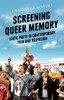 Screening Queer Memory: Lgbtq Pasts In Contemporary Film And Television (Library Of Gender And Popular Culture)
