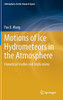 Motions Of Ice Hydrometeors In The Atmosphere: Numerical Studies And Implications (Atmosphere, Earth, Ocean & Space)