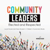 Community Leaders: Elected And Respected | Local Government Book Grade 3 | Children'S Government Books